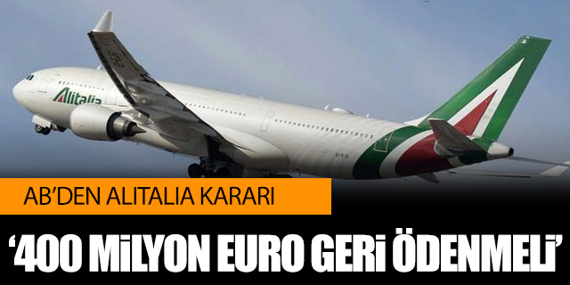 AB Alitalia'ya ödenen 400 Milyon Euro'nun iade edilmesini istedi