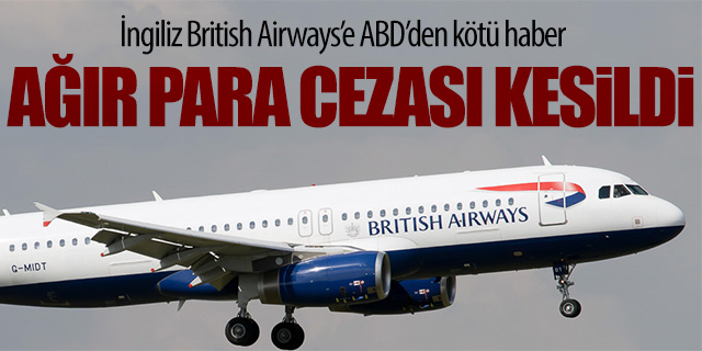 ABD'den British Airways'e ağır para cezası