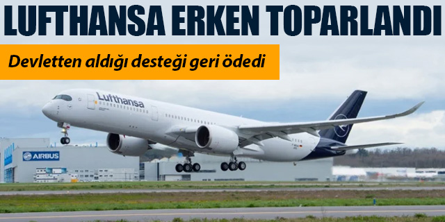 Lufthansa devletten aldığı desteği geri ödedi