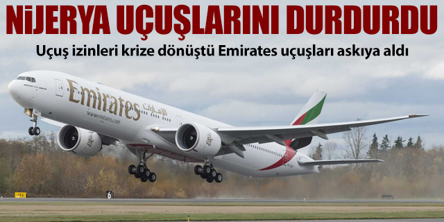 Emirates Nijerya uçuşlarını durdurdu