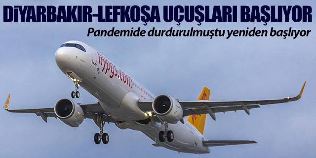 Diyarbakır-Lefkoşa uçuşları yeniden başlıyor