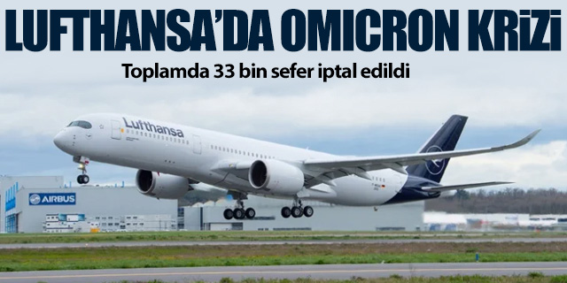 Lufthansa'da Omicron krizi; 33 bin sefer iptal edildi