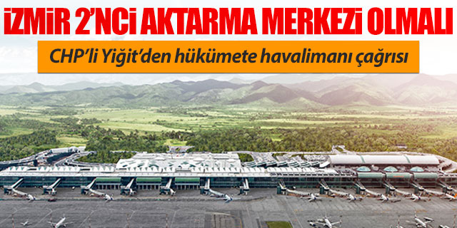 Adnan Menderes Havalimanı için hükümete çağrı
