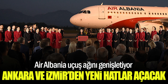 Air Albania, İzmir ve Ankara'da yeni hatlar açacak