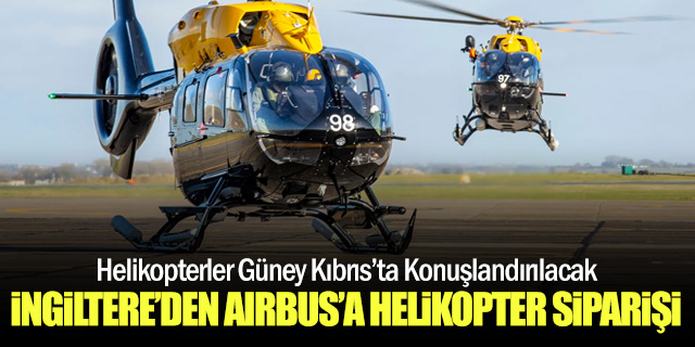 İngiltere'den Airbus'a H145 helikopter siparişi