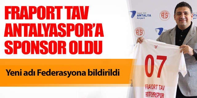 Fraport TAV Antalyaspor'a sponsor oldu