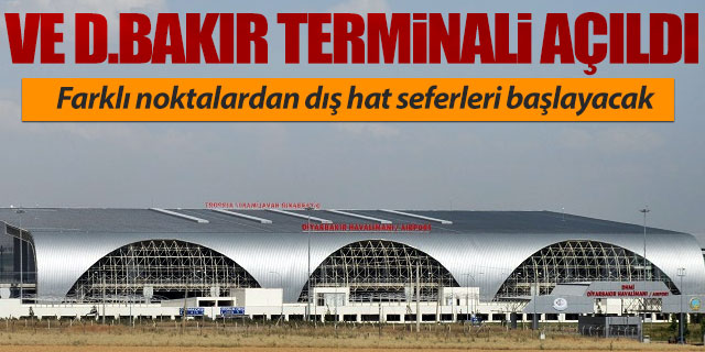 Diyarbakır Havalimanı'nın yeni terminali açıldı
