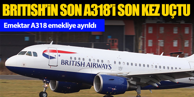 British'in son A318'i emekliye ayrıldı