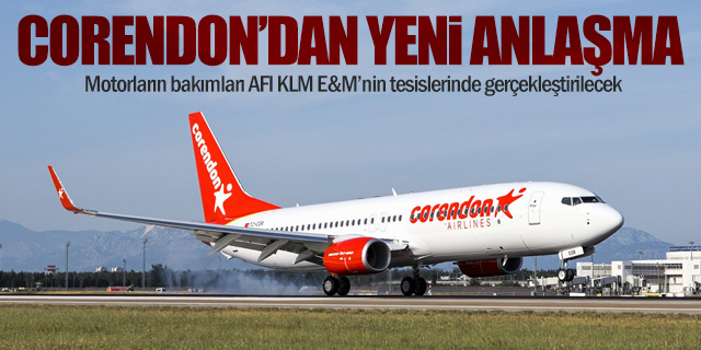 Corendon ile AFI KLM E&M yeni bir sözleşme imzaladı
