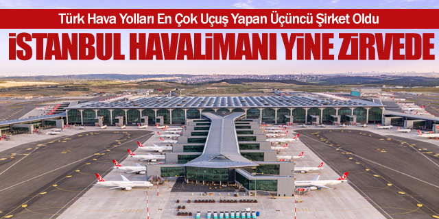 İstanbul Havalimanı Yine Zirvede
