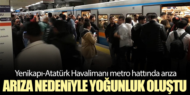 Yenikapı-Atatürk Havalimanı metro hattında arıza