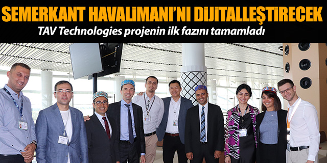 TAV Technologies Semerkant Havalimanı'nı dijitalleştiriyor