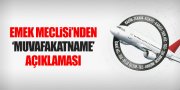 EMEK MECLİSİ'NDEN ''MUVAFAKATNAME' AÇIKLAMASI