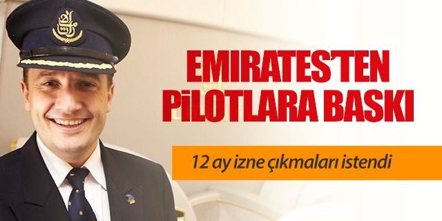 Emirates'ten pilotlara baskı: 12 ay izne çıkın