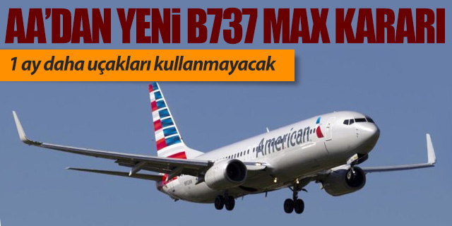 American Airlines B737 Max'leri bir ay daha uçurmayacak